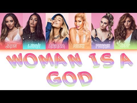Little Mix ft Ariana Grande,Nicki Minaj -Woman Like God (Mashup Lyrics)
