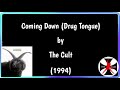 Coming Down (Drug Tongue) (Lyrics) - The Cult | Correct Lyrics