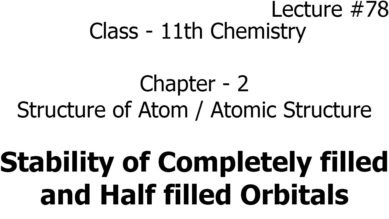 stability of completely filled and half filled orbitals | structure of atom | atomic structure |11th