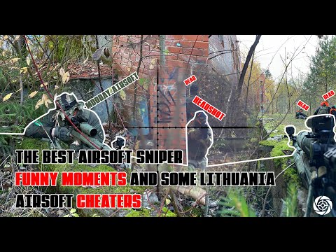 THE BEST Airsoft Sniper FUNNY MOMENTS and SOME LITHUANIA AIRSOFT CHEATERS