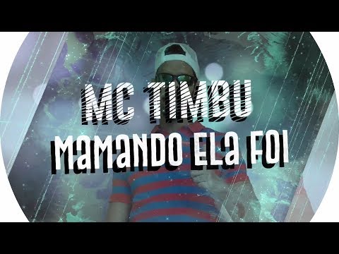 MC TIMBU - MAMANDO ELA FOI ( LYRIC VIDEO ) PROD. DJ TIMBU