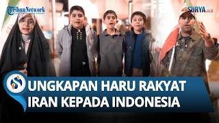 MOMEN HARU Rakyat Iran Berterima Kasih ke Indonesia atas Dukungan Lawan AS-Israel, Doakan Sejahtera