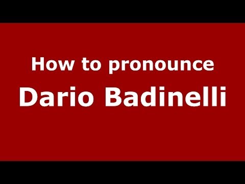 How to pronounce Dario Badinelli (Italian/Italy)  - PronounceNames.com