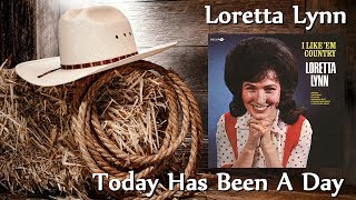 Loretta Lynn - Today Has Been A Day