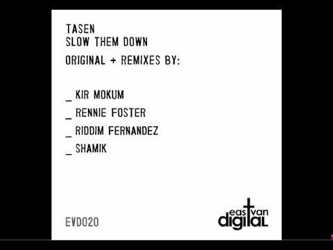 Tasen - Slow Them Down (Riddim Fernandez Remix)