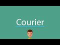 Courier pronunciation