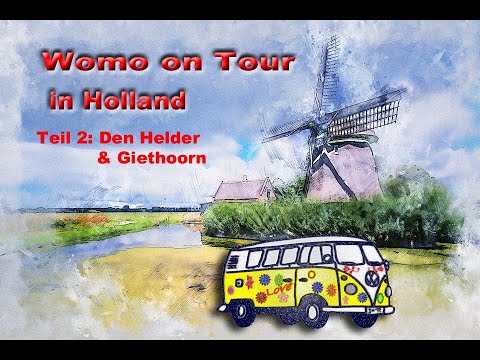 Womo on Tour in Holland - Teil 2:  DenHelder und Giethoorn