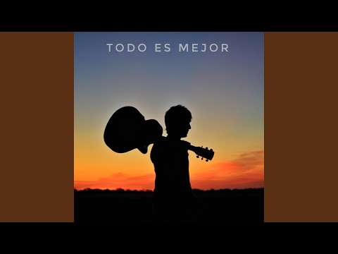 Todo es Mejor (Acoustic Version)