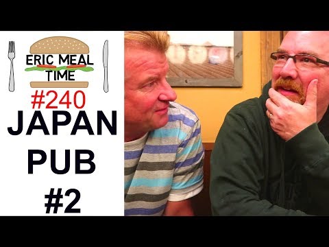 Japan Pub 2 w/ Ken Domik - Eric Meal Time #240