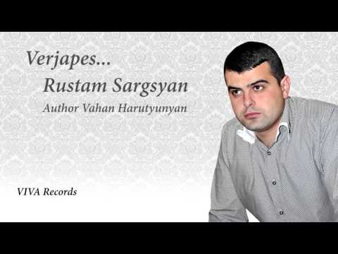Rustam Sargsyan - Verjapes