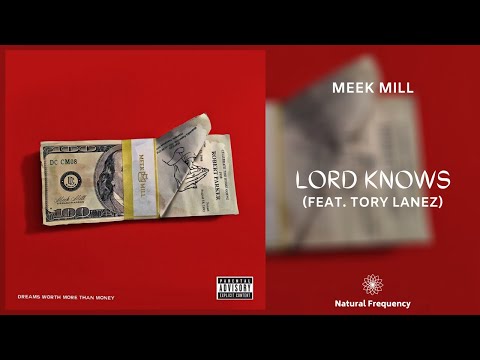 Meek Mill - Lord Knows ft Tory Lanez (963Hz)