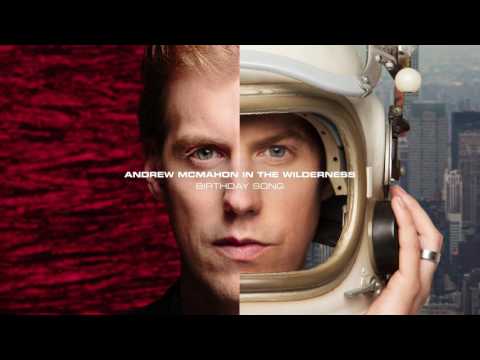 Andrew McMahon in the Wilderness - Birthday Song (Audio)
