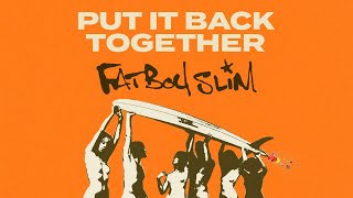 Fatboy Slim - Put It Back Together