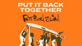 Fatboy Slim - Put It Back Together (feat. Damon Albarn) [Official Audio]