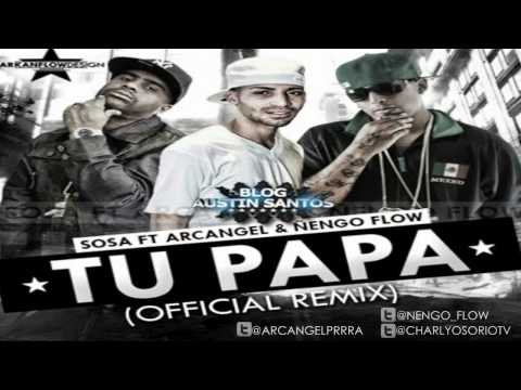 SOSA FT ARCANGEL Y ÑENGO FLOW - SOY TU PAPA (OFICIAL REMIX)