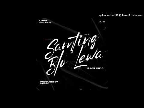 Something Blo Lewa - RayLinda(Produced by DNVND)PNG LATEST MUSIC 2025
