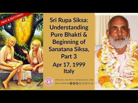 Sri Rupa Siksa: Understanding Pure Bhakti & Beginning of Sanatana Siksa, Part 3- ENGLISH,