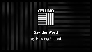 Say the Word - Hillsong United lyric video