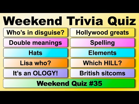 WEEKEND TRIVIA QUIZ #35 - 50 quiz questions to test your general knowledge!