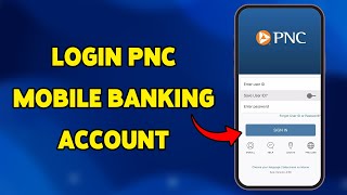 How To Login PNC Mobile Banking Account 2025 | PNC Account Sign In/Access Guide