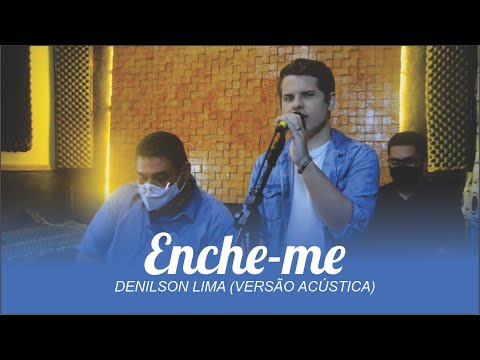 Enche - me - Denilson Lima