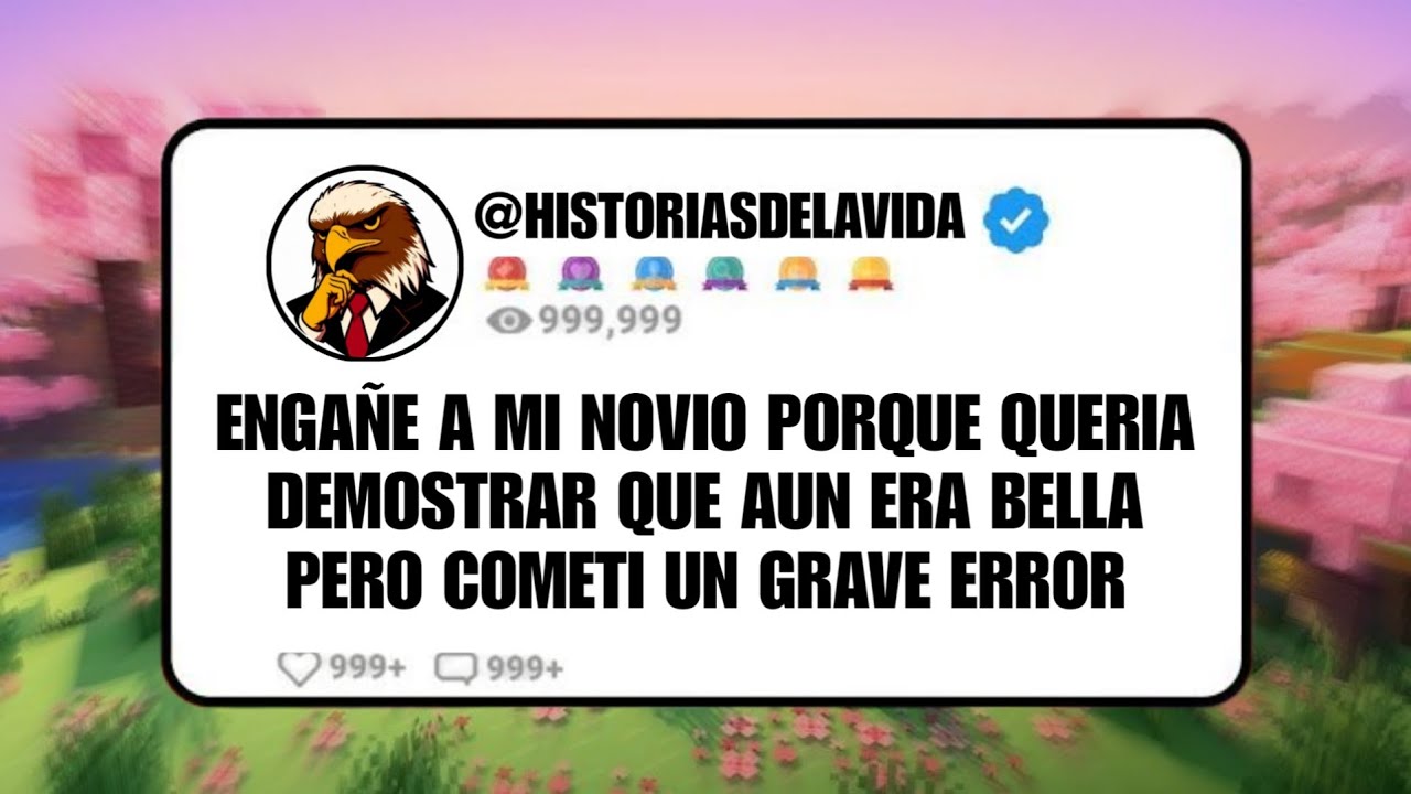 ENGAÑE A MI NOVIO porque quería DEMOSTRAR QUE AUN ERA BELLA pero COMETI CUN GRAVE ERROR
