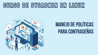 POLITICA DE SEGURIDAD EN CONTRASEÑAS | CURSO DE ADMINISTRACIÓN DE SERVIDORES EN LINUX
