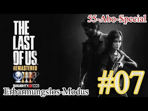 The Last Of Us Remastered Erbarmungslos-Modus #07 | kommentiert [55-Abo-Special]
