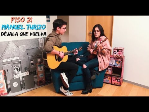 Piso 21 ft Manuel Turizo - Déjala Que Vuelva (Johan Sotelo & Valeria Salinas)