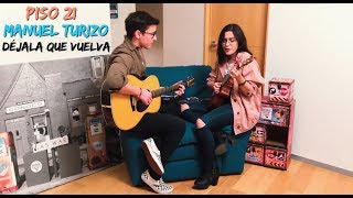 Piso 21 ft Manuel Turizo - Déjala Que Vuelva (Johan Sotelo & Valeria Salinas)