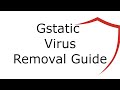 Gstatic Virus Removal Guide