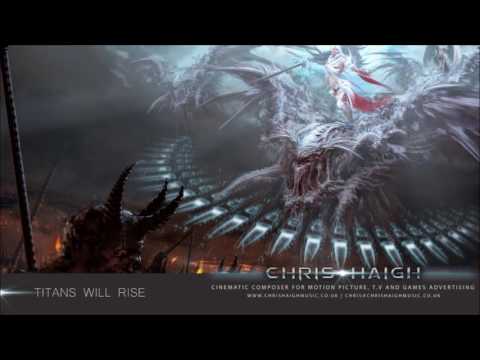 Titans Will Rise - Chris Haigh (Fantasy Action Epic Orchestral Trailer Music)
