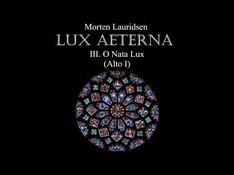 Lux Aeterna III  O Nata Lux Alto I