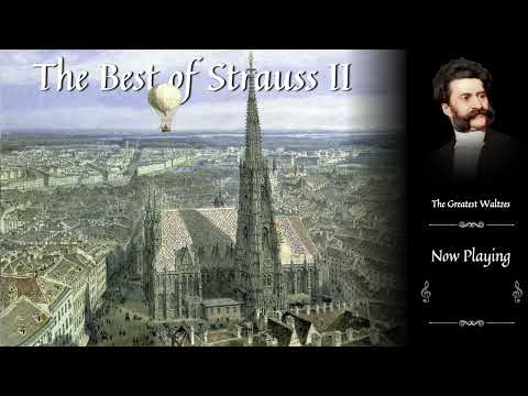 The Best of Strauss II | The Greatest Waltzes of the Romantic Era | Music That Heals Your Soul