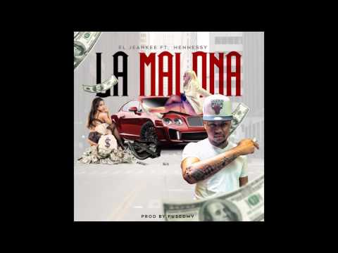 El Jeankee FT Hennessy - La Malona ( Official Audio 2017 )
