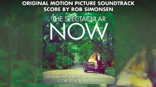 The Spectacular Now Soundtrack - Rob Simonsen + Bonus Tracks - #robsimonsen