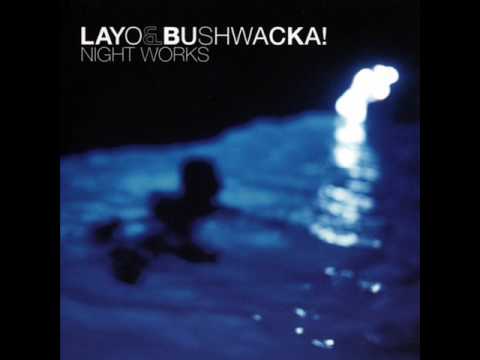 Layo and Bushwacka - Let The Good Times Roll