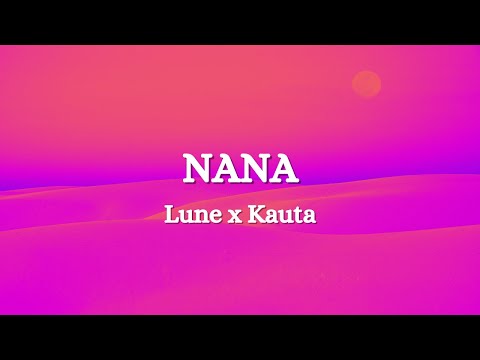 Lune x Kauta - NaNa (Lyrics)