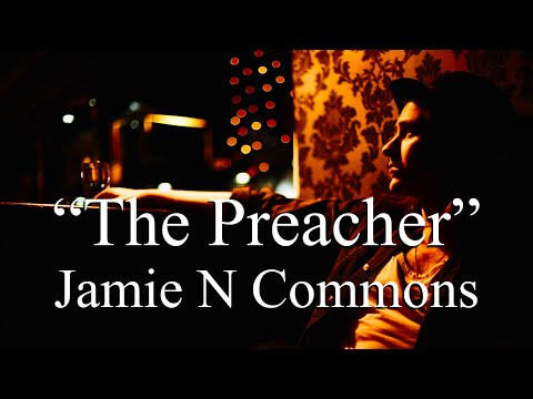 Jamie N Commons - The Preacher (Lyrics)