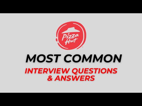 Pizza Hut Interview Questions and Answers for 2025