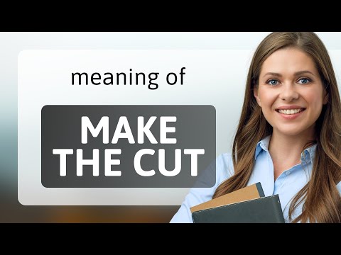 Making the Cut: Unraveling the Meaning of a Common English Phrase