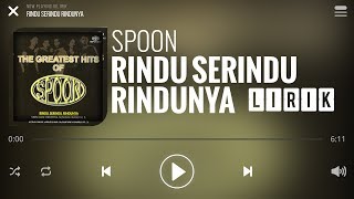 Spoon - Rindu Serindu Rindunya [Lirik]