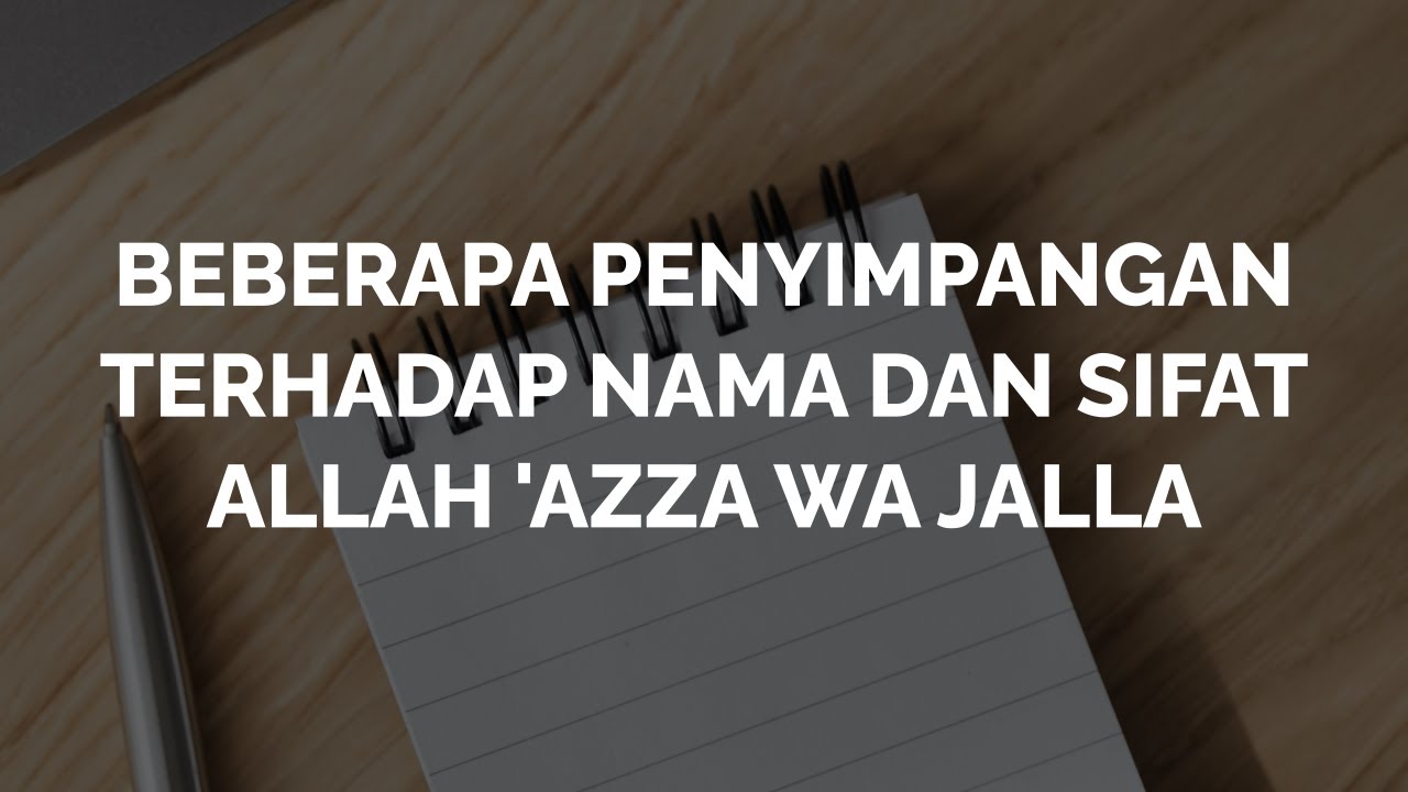 Beberapa Penyimpangan Terhadap Nama dan Sifat Allah ‘Azza wa JallaLive Kitab Tau…