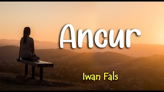 Download lagu Lirik ANCUR : IWAN FALS mp3