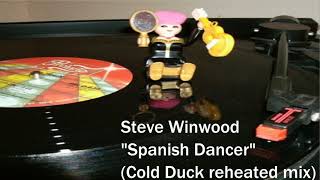 Steve Winwood "Spanish Dancer" (Cold Duck reheated mix)