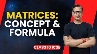 Matrices Concept & Formulas | Matrices Class 10 ICSE | @sirtarunrupani