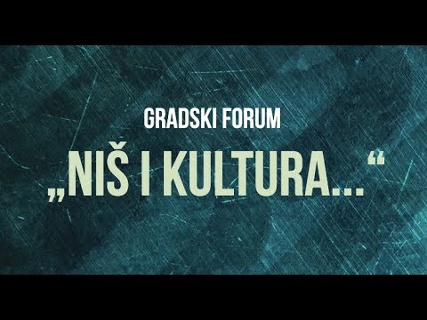 Gradski forum - Niš i kultura...