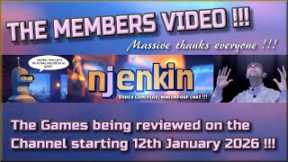 The Members Video !!!  The Games being reviewed on the Channel starting 12th January 2026 !!!