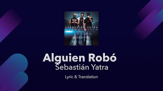 Download lagu Sebastián Yatra - Alguien Robó Lyrics English and Spanish Translation - ft. Wisin, Nacho mp3
