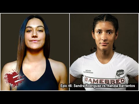 Epic 46: Sandra Rodriguez vs. Nahdia Barrientos - 07.23.21